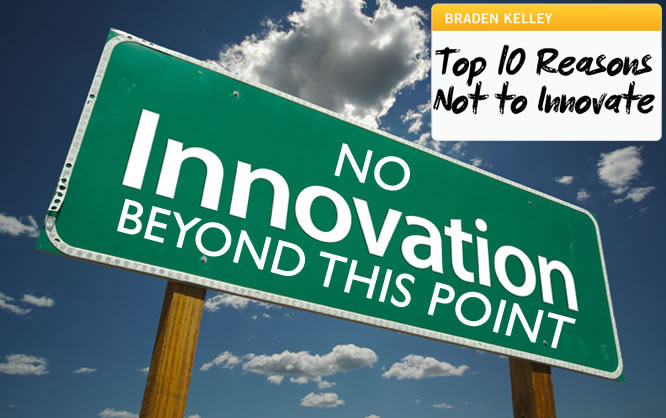 Top 10 Reasons Not to Innovate